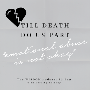 Till Death Do Us Part  | ’ask dorothy’ | A Real Life Client Story  | The WISDOM podcast  S2 E49