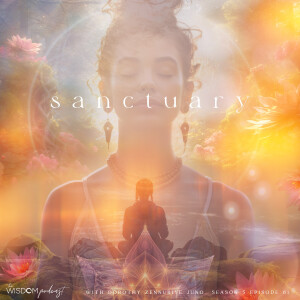 s a n c t u a r y | 'ask dorothy' | The WISDOM podcast | S5 E61
