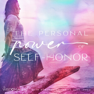 The Personal Power of Self-Honor  |  The WISDOM podcast  |  S4 E51