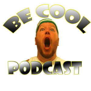 The Be Cool Podcast - Episode 017 - Still 40