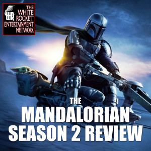 The Mandalorian Season 2 Review, on the White Rocket Podcast