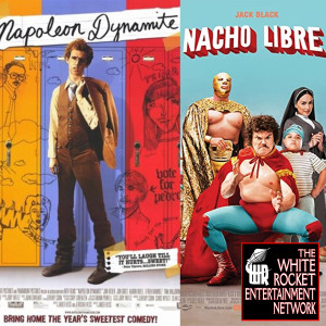Napoleon Dynamite and Nacho Libre: Movie Review with Mira Plexico on White Rocket Podcast 182