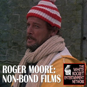 Roger Moore: The Non-Bond Films, on the White Rocket Podcast
