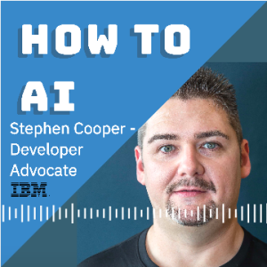 Stephen Cooper - Developer Advocate, IBM