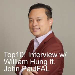 Top10! Interview w/ William Hung ft. John PaulFAL