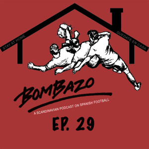 Bombazo LaLiga Podcast 29: Lockdown Special