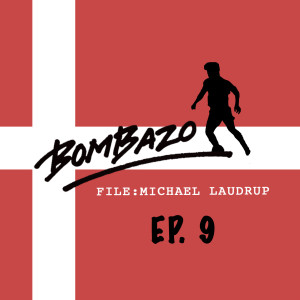 Bombazo La Liga Podcast Episode Nine: Michael Laudrup (Greatest Scandinavians)