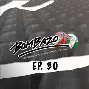 Bombazo LaLiga Podcast 30: The 2019-20 LaLiga Restart is here