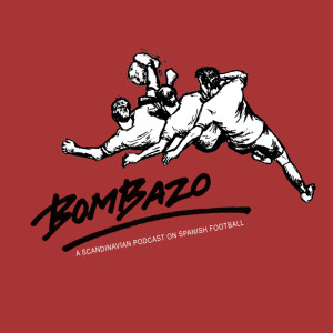 Bombazo La Liga Podcast Episode 1