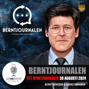 Berntjournalen: Ett nyhetsmagasin 30 augusti 2024