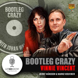 Bootleg Crazy with Johan Wallin: Vinnie Vincent