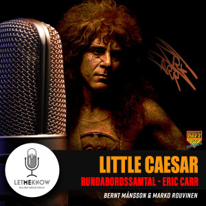 Little Caesar: Rundabordssamtal - Eric Carr
