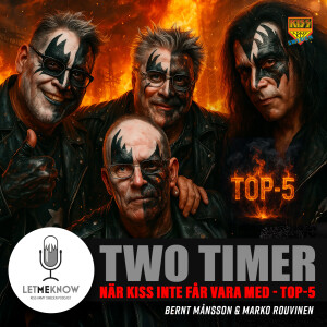 Two Timer: När Kiss inte får vara med - TOP-5