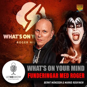 What’s on your mind: Funderingar med Roger