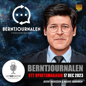 Berntjournalen: Ett nyhetsmagasin 17 dec 2023