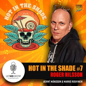 Hot in the Shade #7: Roger Nilsson