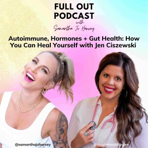 Autoimmune, Hormones + Gut Health: How You Can Heal Yourself with Jen Ciszewski