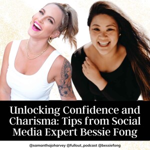 Unlocking Confidence and Charisma: Tips from Social Media Expert Bessie Fong