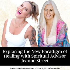 Exploring the New Paradigm of Healing with Spiritual Advisor Jeanne Street