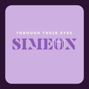 Through Their Eyes: Simeon