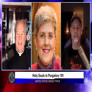 The Souls In Purgatory: Grace Force Podcast Episode 12