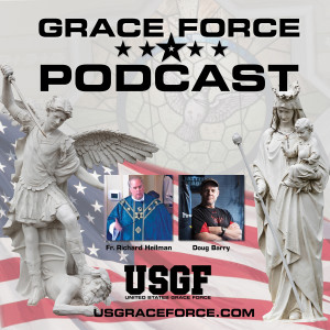 Grace Force Podcast Episode 1, Aug. 14, 2019