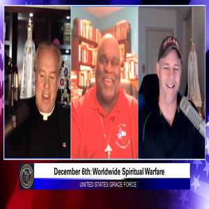 URGENT: December 6th Worldwide Call To Arms: Grace Force Episode 17