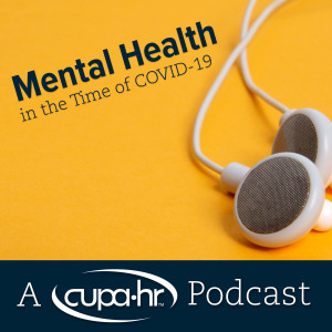 Mental Health in the Time of COVID-19 Episode 1: Highs, Lows and In-Betweens