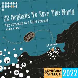 42: 🧒22 Orphans to Save the World - Intelligent Speech 2022