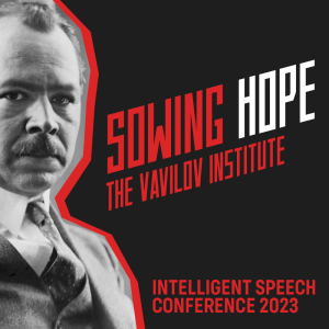 53: 🌱 Sowing Hope: The Vavilov Institute. Intelligent Speech 2023 Talk