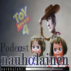 Nauhalaisen Podcast - Toy Story 4