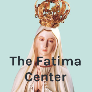 The True Story and Absolute Necessity of Fatima by Brendan Young
