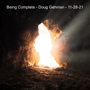 Upper Room - Being Complete - Doug Gehman - 11-28-21