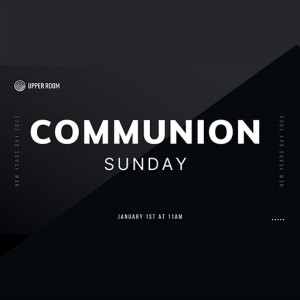 Upper Room - Communion Sunday - The Inner Scorecard - Pastor Nathan Pooley - 01-01-23