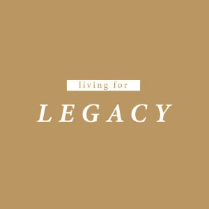 Upper Room – Living for Legacy
