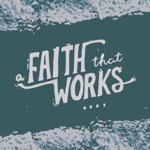 Upper Room - A Faith That Works Week 1