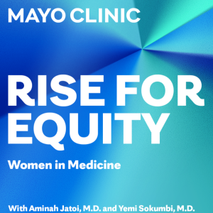 RISE for EQUITY Podcast | Women in Medicine