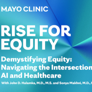 RISE FOR EQUITY Podcast | Demystifying Equity: Navigating the Intersection of AI and Healthcare