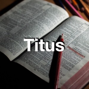 Titus Wk 1 -- Jan 10 2022 -- 1:1-9
