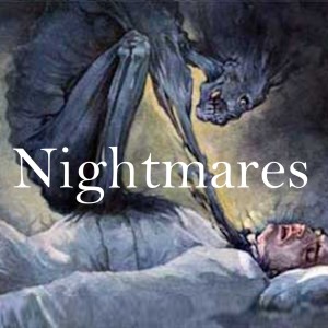 Nightmares, Sleep Paralysis, Demons... And Fear of a Father (Nov 12)