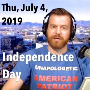 Independence Day and James's White Christian Family Traditions (Thu, July 4, 2019)