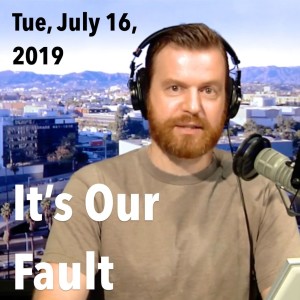 Our Immoral Fault We're Losing Freedoms in USA (Tue, Jul 16, 2019)