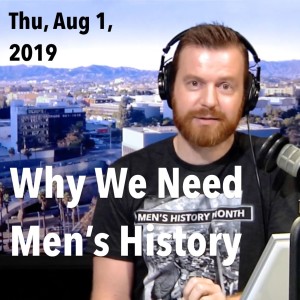 Why We Need Men's History (Thu, Aug 1, 2019)