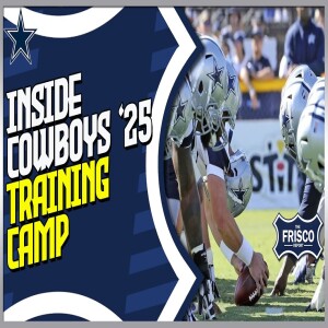 Inside Dallas Cowboys 2025 Training Camp Preview and News