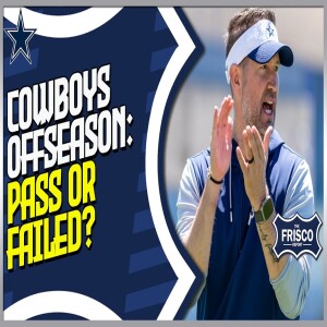 Dallas Cowboys Offseason: Pass or Failed?