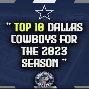 Dallas Cowboys Top 10 players for 2023 season