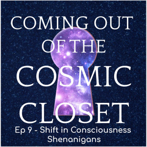 Shift in Consciousness Shenanigans