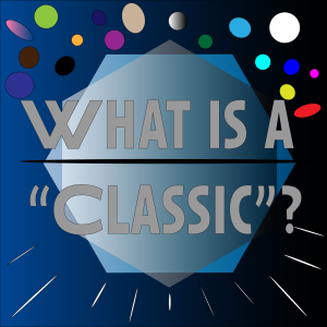 What makes a film or show a "classic"?