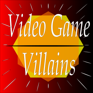 Video Game Villains