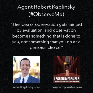 Agent Robert Kaplinsky (#ObserveMe)